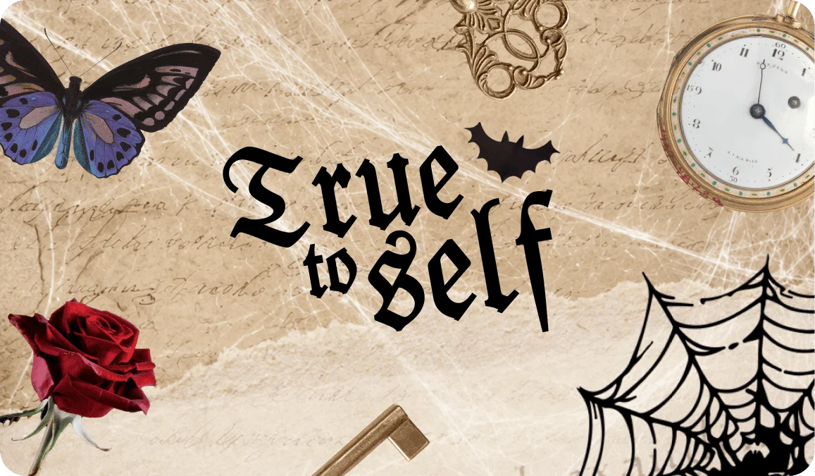 The phrase True To Self in gothic blackletter on a vintage collage with a rose, butterfly, and pocket watch